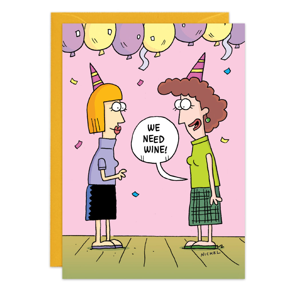 Two cartoon women in party hats chat at a pink-themed party with balloons and confetti. One says, "We need wine!"—the perfect scene for Birthday Card 9458, reminding you to listen to your body and enjoy the moment.