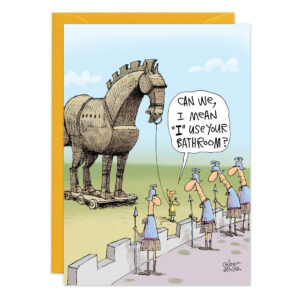 A cartoon depicts Greek soldiers at a city wall staring at a giant wooden horse. A small figure emerging from the horse says, "Can we, I mean I, use your bathroom?" The soldiers appear surprised. Product Name: 9475.