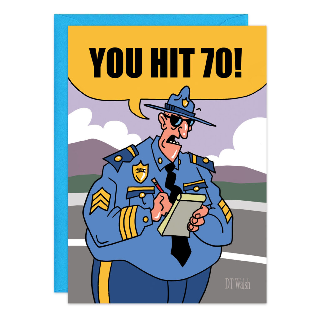 A cartoon police officer frowns while writing a ticket saying "YOU HIT 70!" on this funny 70th birthday card (Product Name: 9480), featuring a road, hills, and includes a blue envelope.