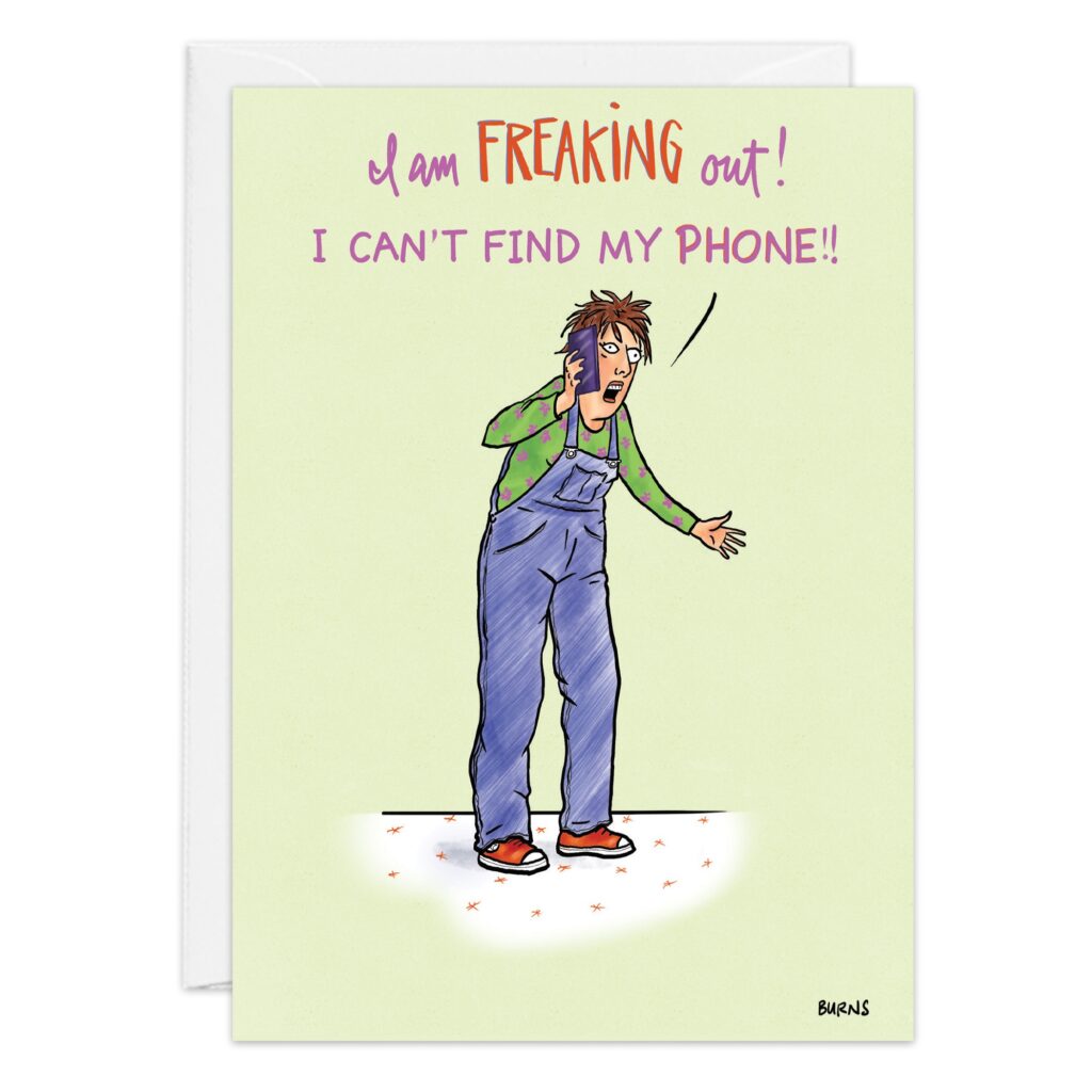 A cartoon person in overalls, looking stressed, holds a phone to their ear and says, "I am FREAKING out! I CANT FIND MY PHONE!!" Product Name: 9483.